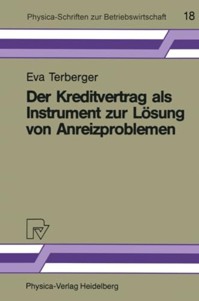 Der Kreditvertrag als Instrument zur Lösung von Anreizproblemen