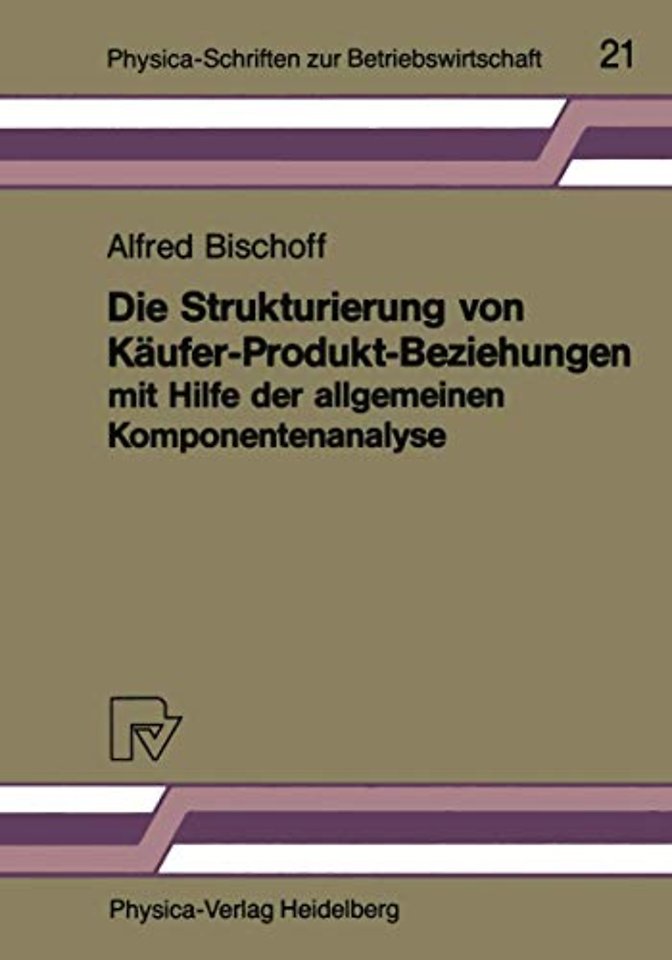 Die Strukturierung von Käufer-Produkt-Beziehungen mit Hilfe der allgemeinen Komponentenanalyse
