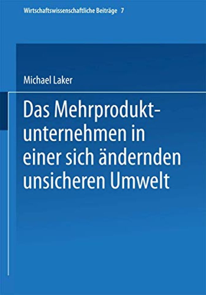 Das Mehrproduktunternehmen in einer sich ändernden unsicheren Umwelt