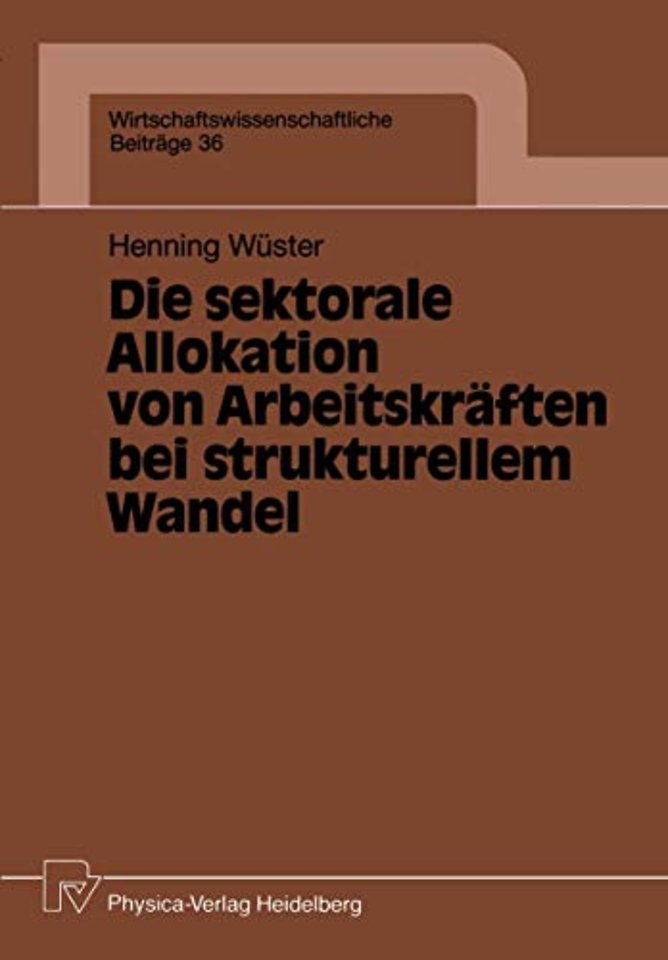 Die sektorale Allokation von Arbeitskräften bei strukturellem Wandel