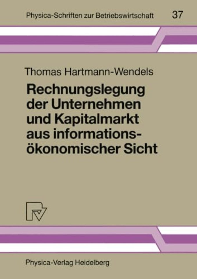 Rechnungslegung der Unternehmen und Kapitalmarkt aus informationsökonomischer Sicht