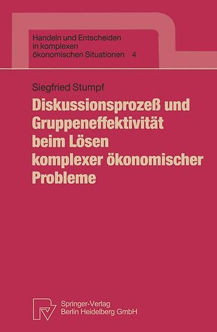 Diskussionsprozeß und Gruppeneffektivität beim Lösen komplexer ökonomischer Probleme