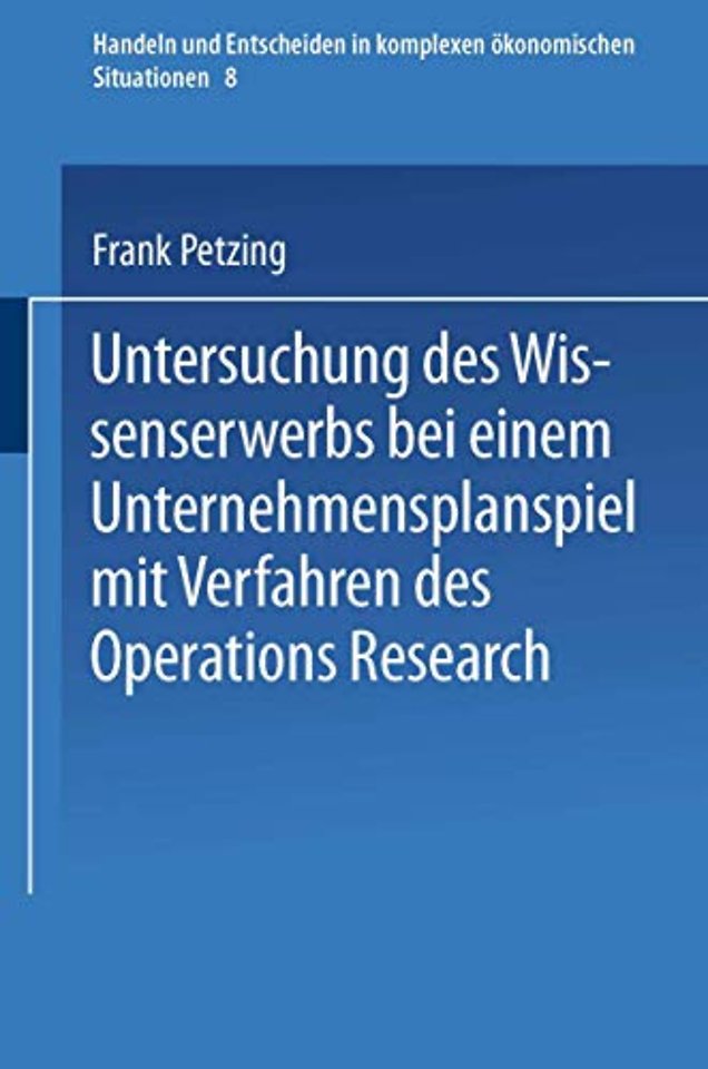 Untersuchung des Wissenserwerbs bei einem Unternehmensplanspiel mit Verfahren des Operations Research