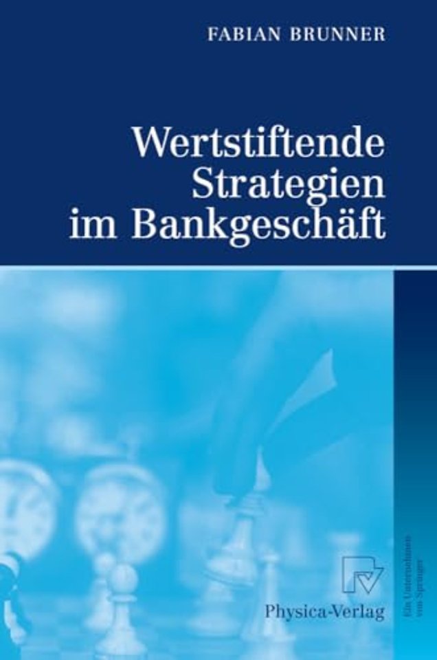 Wertstiftende Strategien im Bankgeschäft