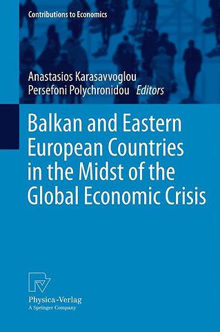 Balkan and Eastern European Countries in the Midst of the Global Economic Crisis