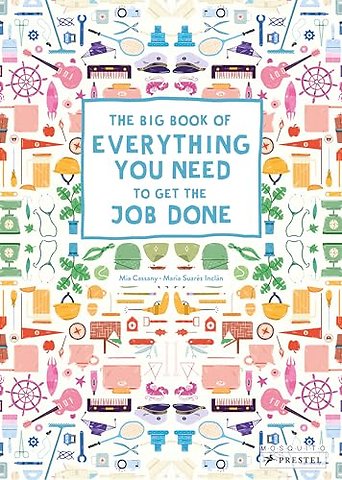 The Big Book of Everything You Need to Get the Job Done
