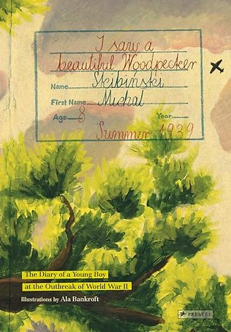 I Saw A Beautiful Woodpecker – The Diary of a Young Boy at the Outbreak World War II