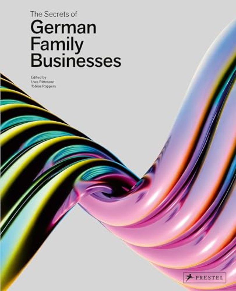 The Secrets of German Family Businesses – From Unsung Heroes to World Market Leaders