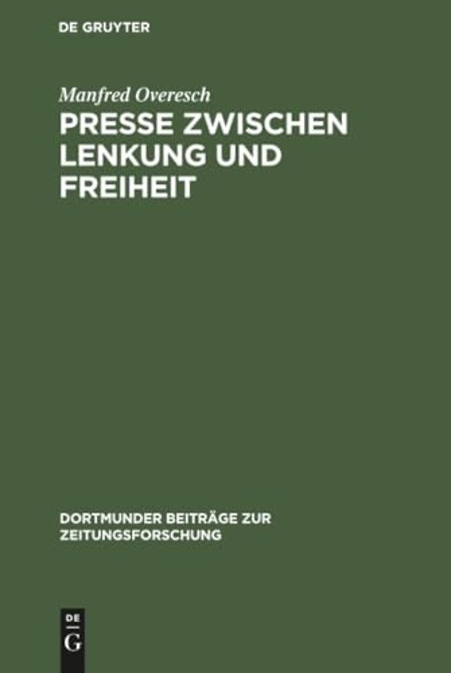 Presse zwischen Lenkung und Freiheit – Preuβen und seine offiziöse Zeitung von der Revolution bis zur Reichsgründung (1848 bis 1871/72)