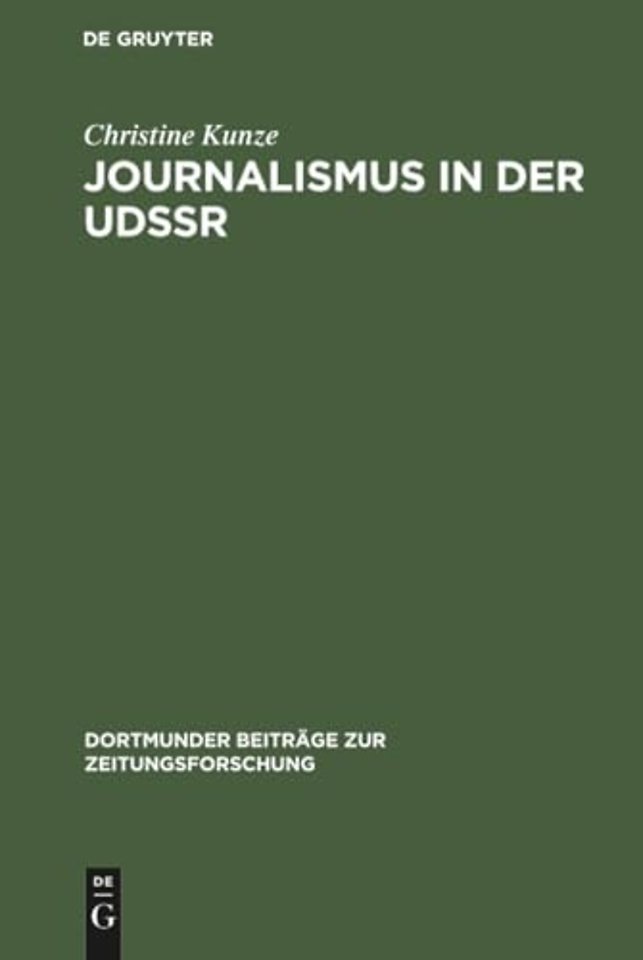 Journalismus in der UdSSR – Eine Untersuchung über Aufgaben und Funktionen sowjetischer Journalisten unter besonderer Berücksichtigung der Struktur de