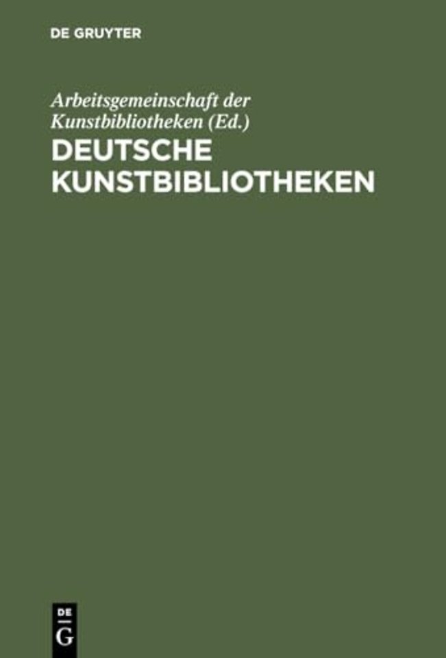 Deutsche Kunstbibliotheken / German Art Librarie – Berlin, Florenz, Köln, München, Nürnberg, Rom