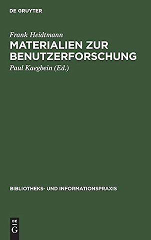 Materialien zur Benutzerforschung – Aus einer Pilotstudio ausgewählter Benutzer der Universitätsbibliothek der Technischen Universität