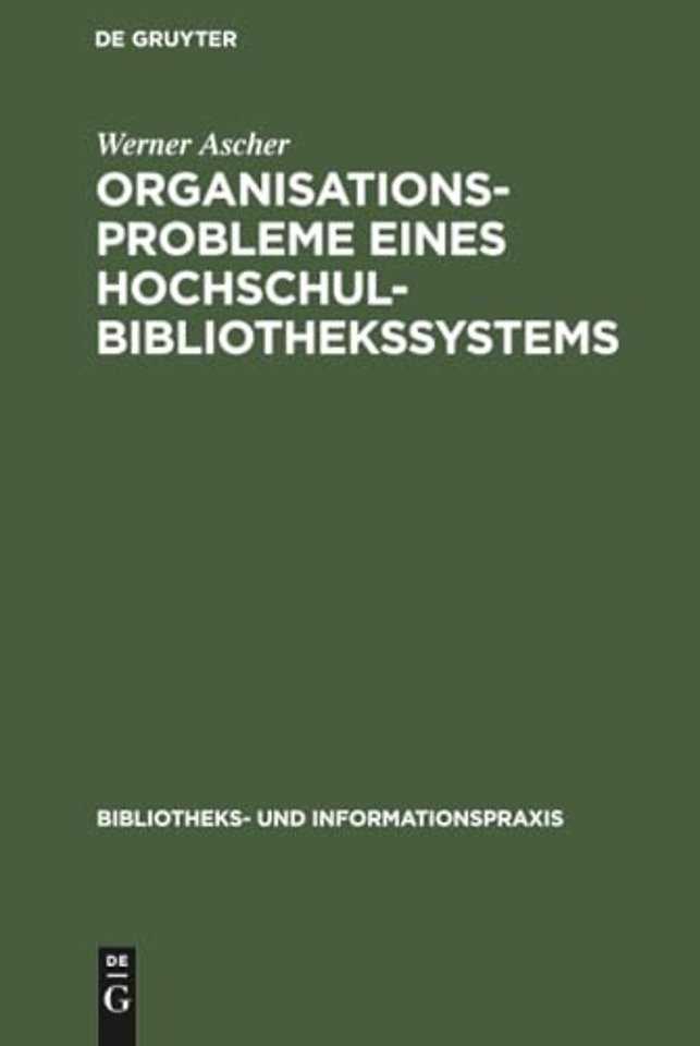 Organisationsprobleme eines Hochschulbibliothekssystems