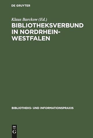 Bibliotheksverbund in Nordrhein–Westfalen – Planung und Aufbau der Gesamthochschulbibliotheken und des Hochschulbibli