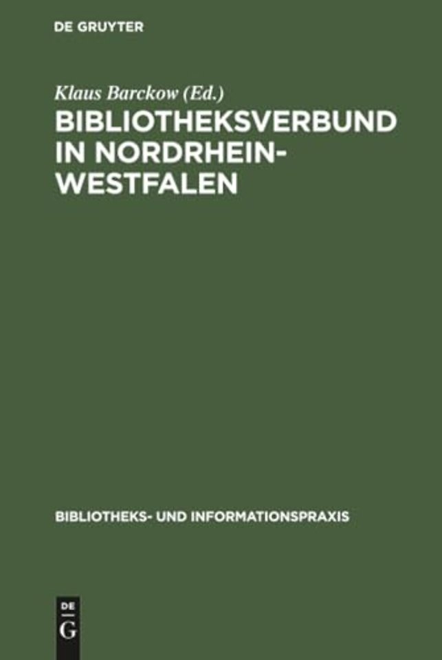 Bibliotheksverbund in Nordrhein–Westfalen – Planung und Aufbau der Gesamthochschulbibliotheken und des Hochschulbibli