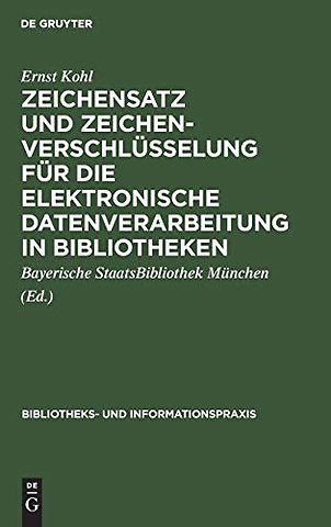 Zeichensatz und Zeichenverschlüsselung für die E – Unter besonderer Berücksichtigung des BSB–EBCDIC–Zeichensatzes des Maschinellen Austausc