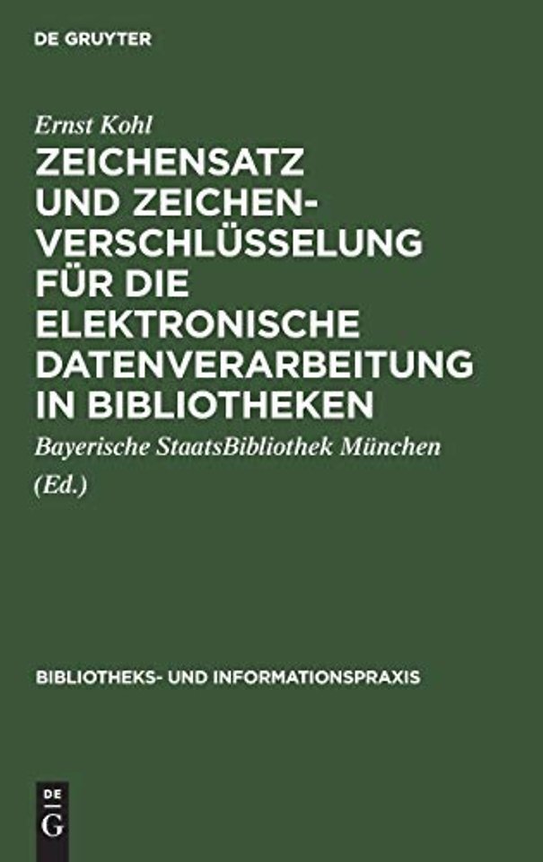 Zeichensatz und Zeichenverschlusselung fur die Elektronische Datenverarbeitung in Bibliotheken
