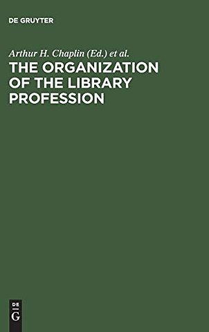 The organization of the library profession – A symposium based on contributions to the 37th session of the IFLA General Council, Liverpool, 19