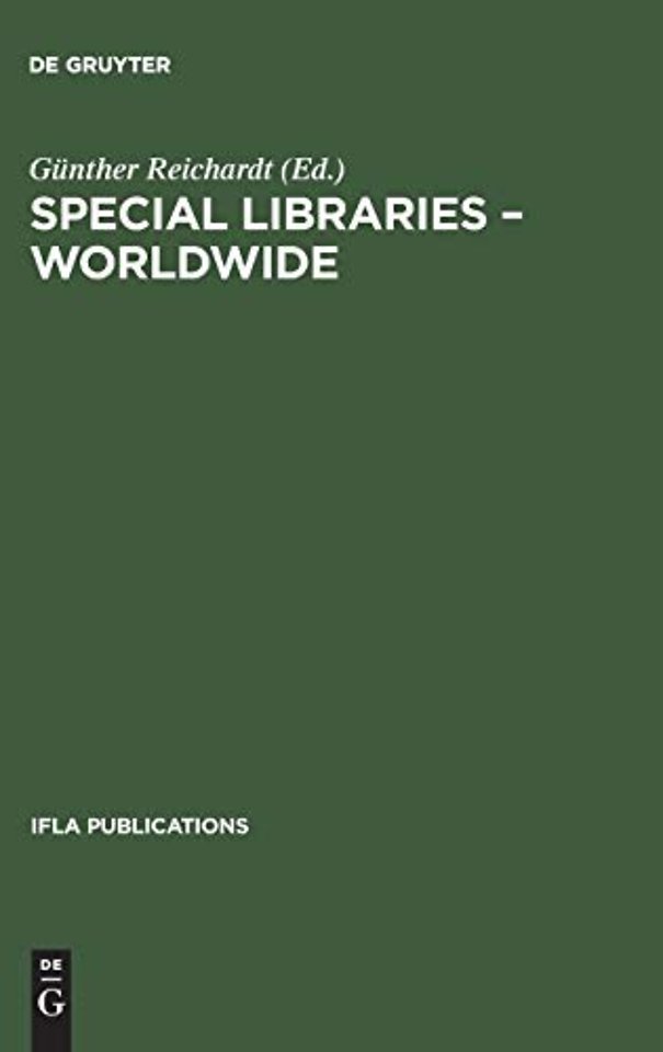 Special Libraries Worldwide – A Collection of Papers Prepared for the Section of Special Libraries