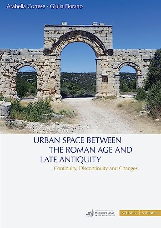 Urban Space between the Roman Age and Late Antiquity