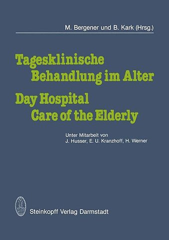 Tagesklinische Behandlung im Alter / Day Hospital Care of the Elderly