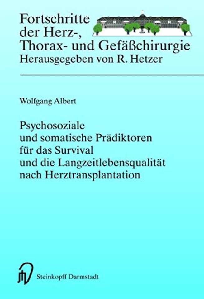 Psychosoziale und somatische Prädiktoren für das Survival und die Langzeitlebensqualität nach Herztransplantation