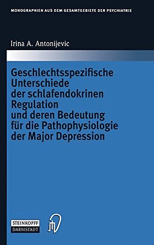 Geschlechtsspezifische Unterschiede Der Schlafendokrinen Regulation Und Deren Bedeutung Fur Die Pathophysiologie Der Major Depression