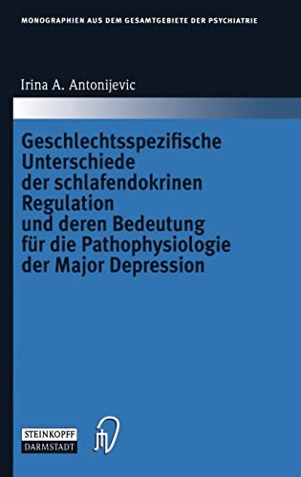 Geschlechtsspezifische Unterschiede Der Schlafendokrinen Regulation Und Deren Bedeutung Fur Die Pathophysiologie Der Major Depression
