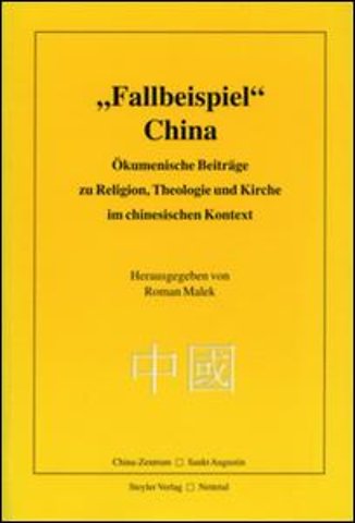 „Fallbeispiel“ China: Ökumenische Beiträge zu Religion, Theologie und Kirche im chinesischen Kontext