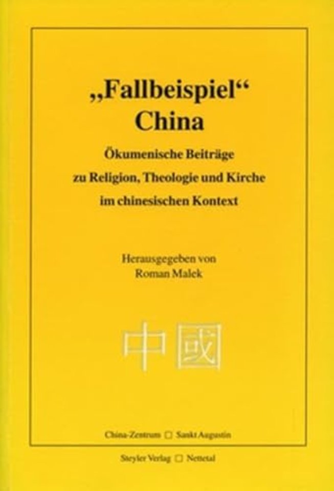 „Fallbeispiel“ China: Ökumenische Beiträge zu Religion, Theologie und Kirche im chinesischen Kontext