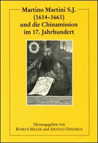 Martino Martini S.J. (1614-1661) und die Chinamission im 17. Jahrhundert