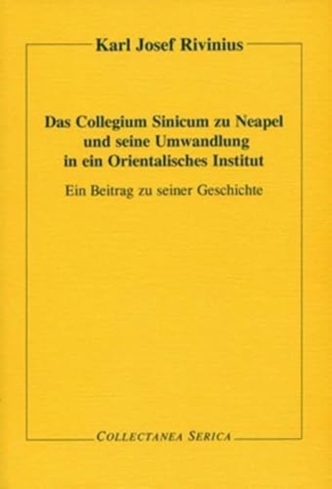 Das Collegium Sinicum zu Neapel und seine Umwandlung in ein Orientalisches Institut