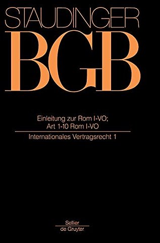 Einleitung zur Rom I–VO; Art 1–10 Rom I–VO – (Internationales Vertragsrecht 1)