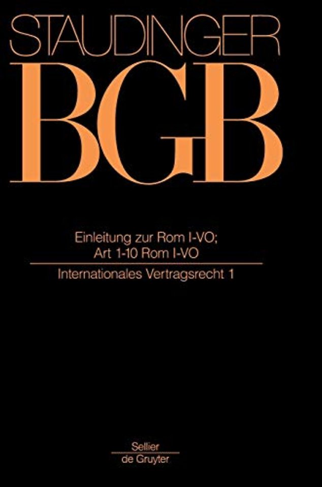 Einleitung zur Rom I–VO; Art 1–10 Rom I–VO – (Internationales Vertragsrecht 1)