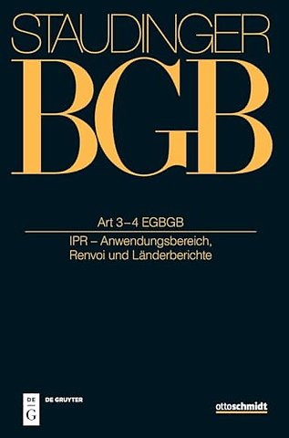 Art 3–4 EGBGB; Anhang zu Art 4 EGBGB (IPR - Anwendungsbereich, Renvoi und Länderberichte)