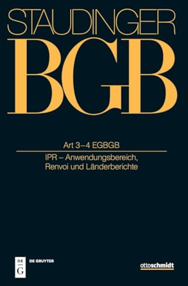 Art 3–4 EGBGB; Anhang zu Art 4 EGBGB (IPR - Anwendungsbereich, Renvoi und Länderberichte)