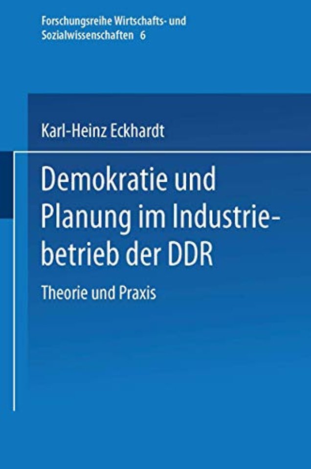Demokratie und Planung im Industriebetrieb der DDR