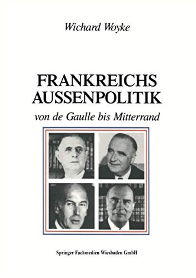 Frankreichs Außenpolitik von de Gaulle bis Mitterrand