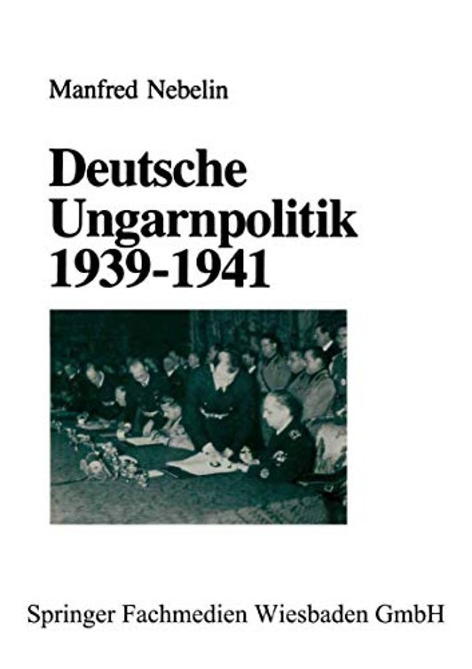 Deutsche Ungarnpolitik 1939–1941