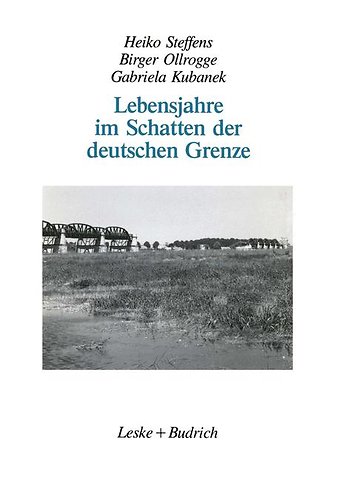 Lebensjahre im Schatten der deutschen Grenze