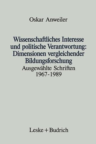 Wissenschaftliches Interesse und politische Verantwortung: Dimensionen vergleichender Bildungsforschung