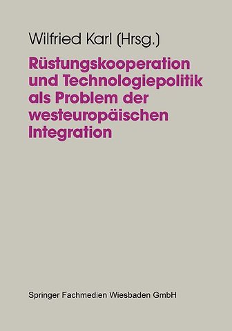 Rüstungskooperation und Technologiepolitik als Problem der westeuropäischen Integration