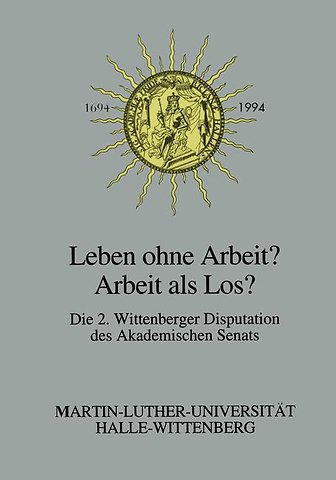 Leben ohne Arbeit? — Arbeit als Los?