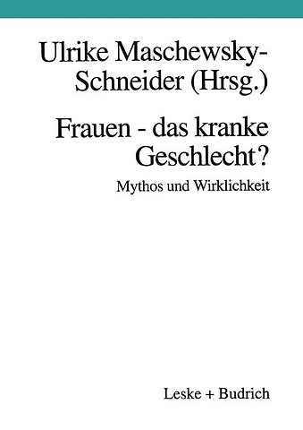 Frauen — das kranke Geschlecht? Mythos und Wirklichkeit