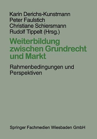 Weiterbildung zwischen Grundrecht und Markt