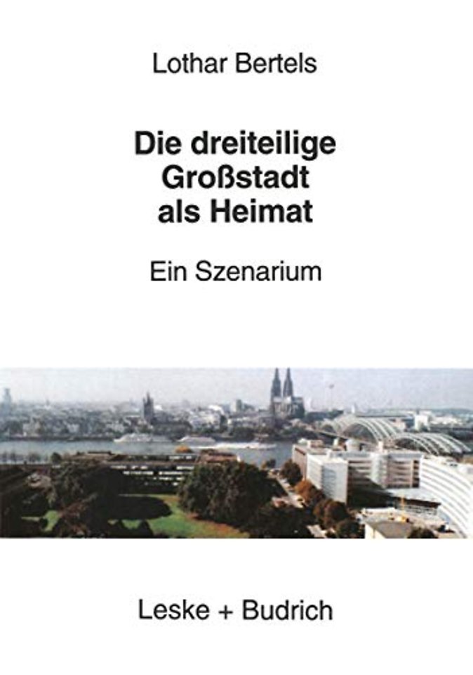 Die dreiteilige Großstadt als Heimat