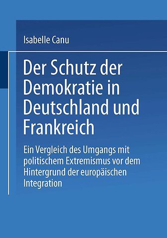 Der Schutz der Demokratie in Deutschland und Frankreich