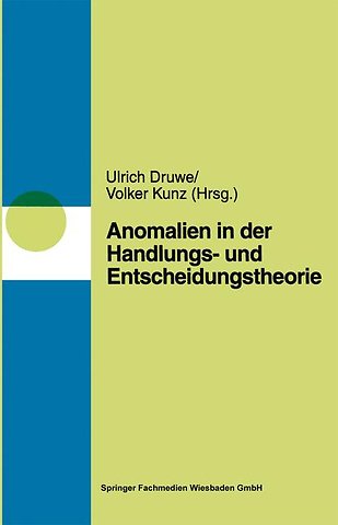Anomalien in Handlungs- und Entscheidungstheorien