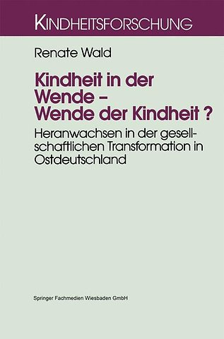 Kindheit in der Wende — Wende der Kindheit?