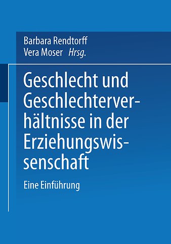 Geschlecht und Geschlechterverhältnisse in der Erziehungswissenschaft
